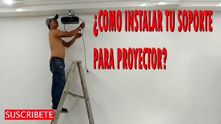 ¿COMO INSTALAR TU SOPORTE PARA PROYECTOR