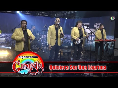 Organización Génesis - Quisiera Ser Una Lágrima