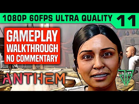 ANTHEM Gameplay Walkthrough Part 11 No Commentary PC