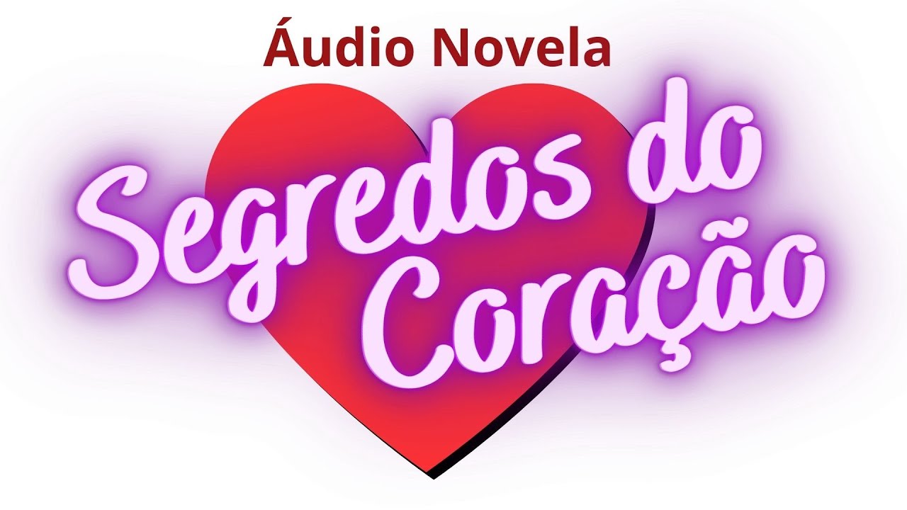 SEGREDOS DO CORAÇÃO áudio novela.