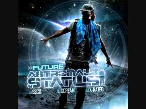 Future-(Astronaut Status Mixtape)-Future Back Prod. By Will A Fool