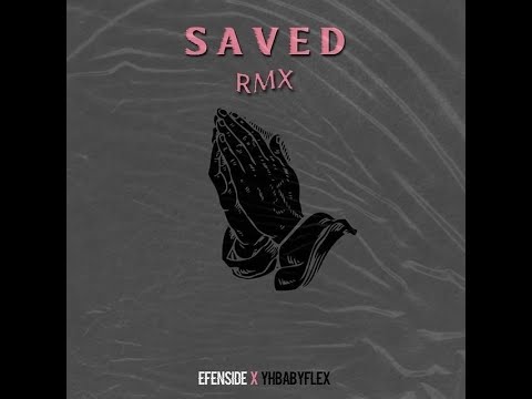 EFENSIDE X YHBABYFLEX - SAVED RMX (BeatProd by delchurrobeatz)