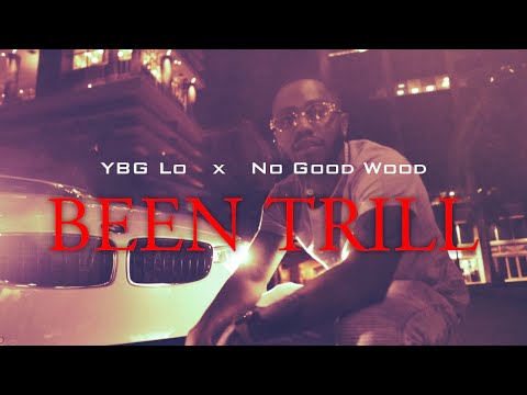 YBG Lo x 81stWoody - BEEN TRILL