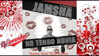 Jamsha No Tengo Novia Dembow Remix Dj Germaniako