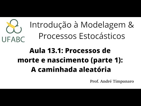 Aula 13.1 - Processos de morte e nascimento (parte 1): A caminhada aleatória