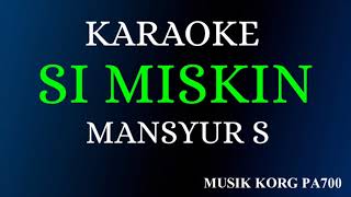 Download lagu SI MISKIN MANSYUR S... mp3