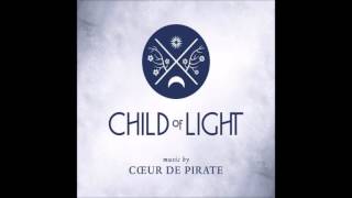 Coeur de Pirate  - Child of Light