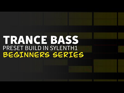 Sylenth 1 Trance Bass Build | Beginners Series | Trance Tutorials
