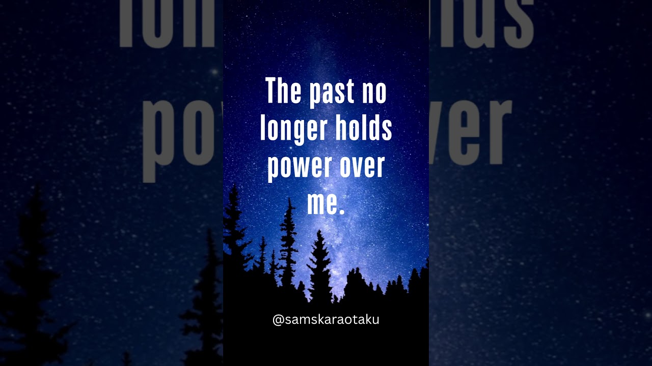 Affirmations for releasing past and become free