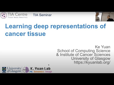 Learning Deep Representations of Cancer Tissue: Ke Yuan, 7th March 2022