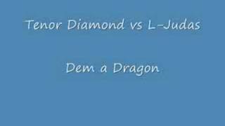 Tenor Diamond vs Ljudas - Dem A Dragon