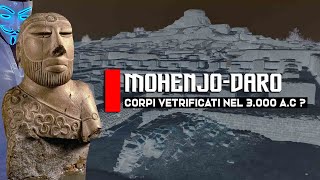 Mohenjo-daro - Scheletri radioattivi e rocce vetrificate | Il monte dei morti