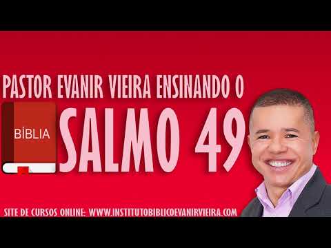Pr.Evanir Vieira ensinando o salmo 49