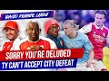 Sorry You're Deluded, Ty Can't Accept City Defeat | Biased Premier League Show
