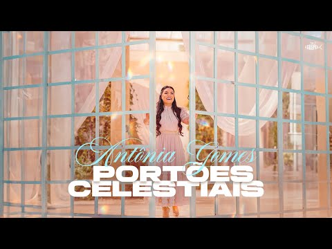 Antônia Gomes - Portões Celestiais | Clipe Oficial