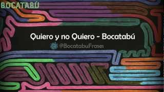 Quiero Y No Quiero - Bocatabú (Letra)