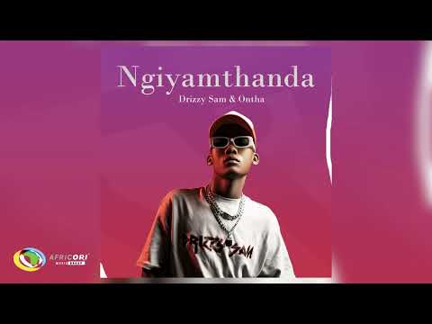 Drizzy Sam (RSA) and Ontha - Ngiyamthanda (Official Audio)