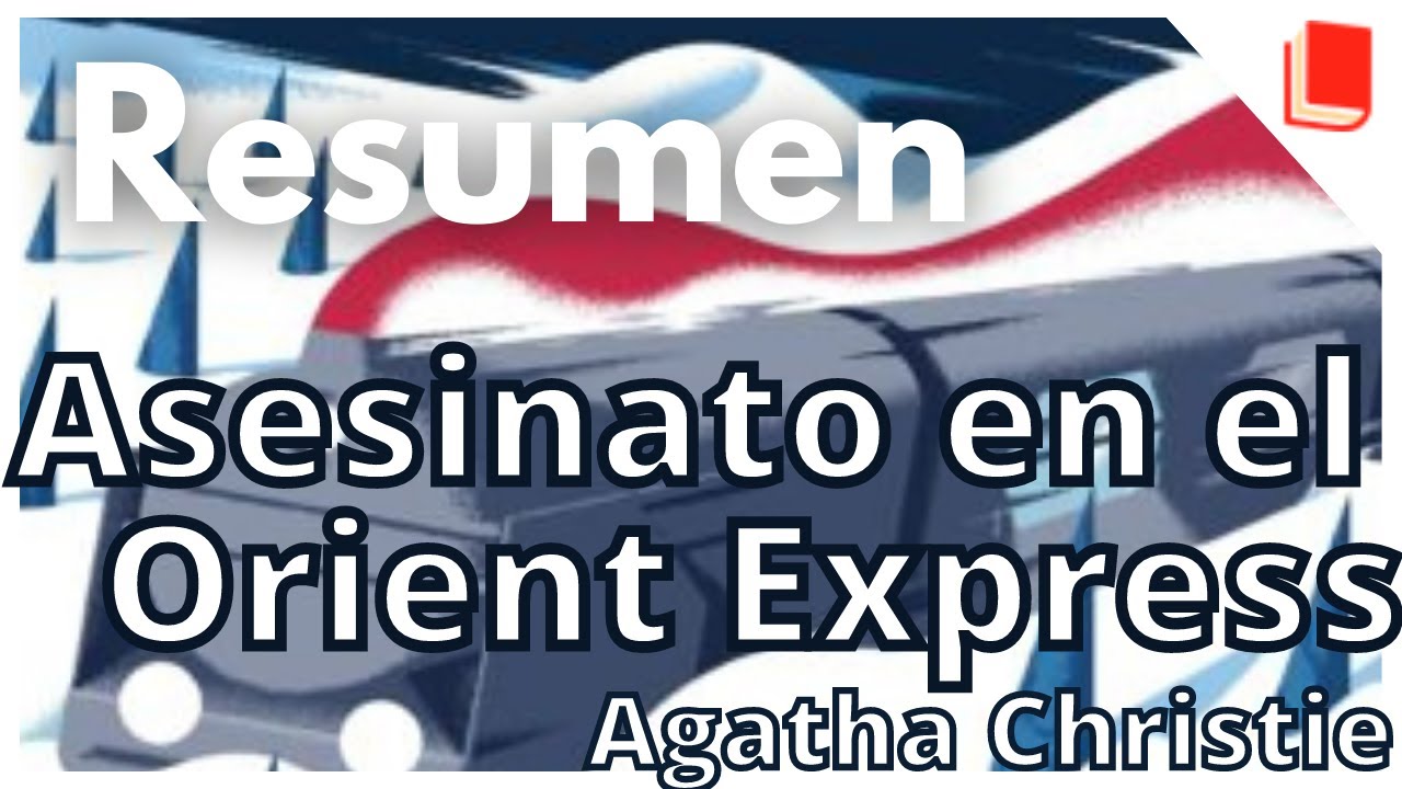 Asesinato en el Orient Express 🔥 Resumen [Agatha Christie]