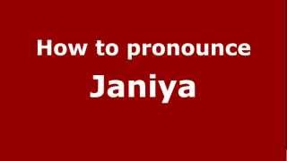 How to pronounce Janiya