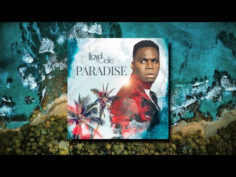 Lloyd Cele - Paradise (Official Video)