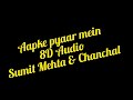Aapke Pyaar Mein 8D