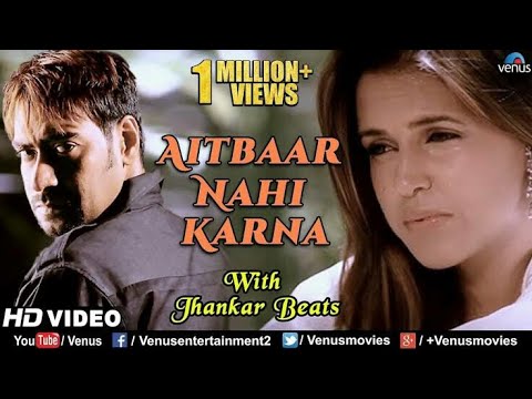 Aitbaar Nahi Karna - JHANKAR BEATS ｜ Ajay Devgan & Neha ｜ Qayamat