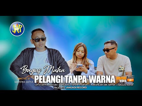 Januadi Record : Bagus Maha - Pelangi Tanpa Warna ( Official Video Klip Musik )