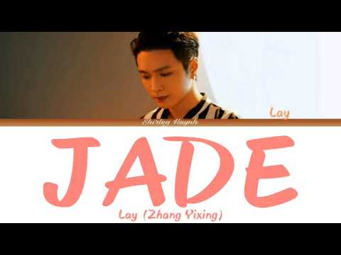 Lay (Zhang Yixing (张艺兴)) - JADE (Color Coded Lyrics | CHI)
