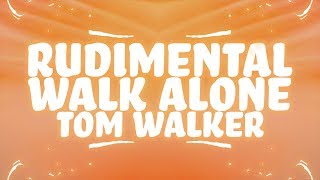 Rudimental, Tom Walker - Walk Alone (Lyrics) 🎵