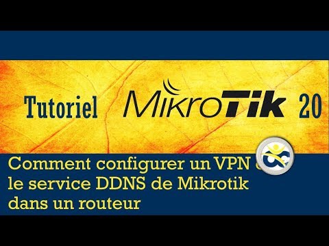 Tutoriel Mikrotik en Français 20 - Configuration d'un VPN via le service DDNS de Mikrotik ()
