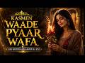 Kasmen Waade Pyar Wafa Sab Baaten Hain Baaton Ka Kya TikTok Trending 2026