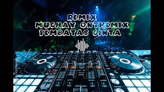 Download lagu Dj pembatas Cinta-arief New 2023 remix muchay onthemix mp3