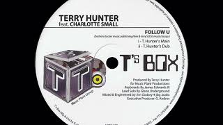 Terry Hunter feat. Charlotte Small - Follow U (T. Hunter's Dub)
