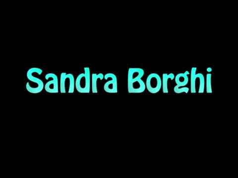 Learn How To Pronounce Sandra Borghi