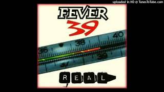 Fever 39 - Real (Drive Mix)