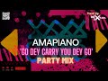 Amapiano 'Go Dey Carry You Dey Go' Party Mix (Amapiano Breakfast)