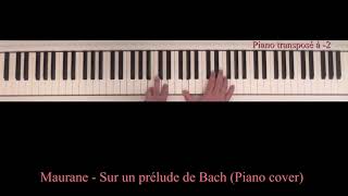 Maurane - Sur un prélude de Bach (Piano cover)