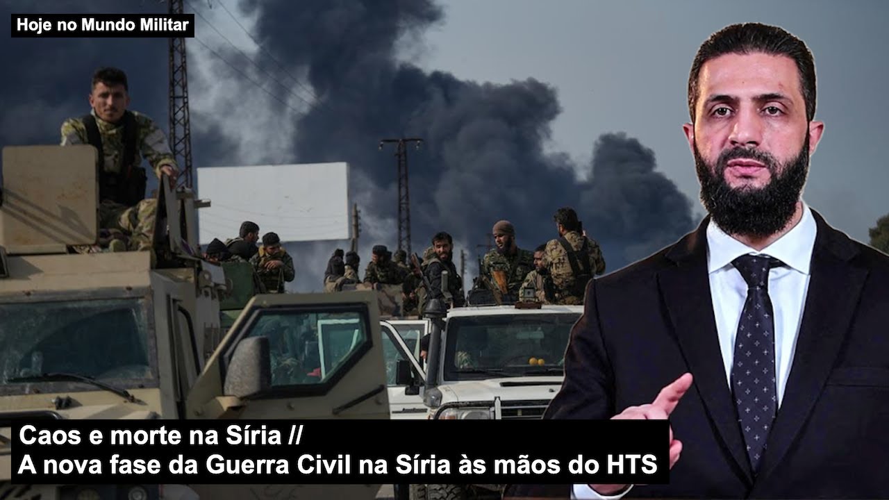 Caos e morte na Síria – A nova fase da Guerra Civil na Síria às mãos do HTS