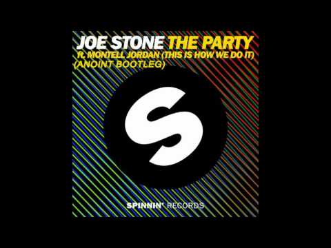 Joe Stone Feat. Montell Jordan - The Party (Anoint Bootleg)