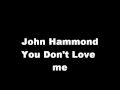 John Hammond - You Don't Love me