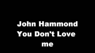 John Hammond - You Don't Love me