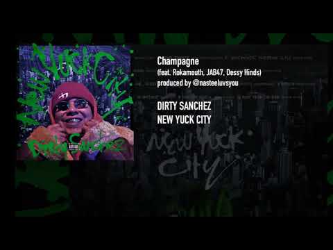 Dirty Sanchez - Champagne (feat. Rokamouth, JAB47, Dessy Hinds)