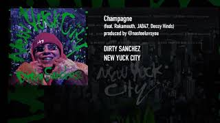 Dirty Sanchez - Champagne (feat. Rokamouth, JAB47, Dessy Hinds)