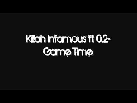 Killah Infamous ft 0.2- Game Time