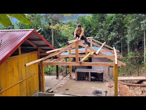 Linh has finished the wooden frame for the new kitchen roof - Peaceful Life