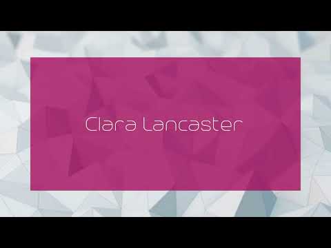 Clara Lancaster - appearance