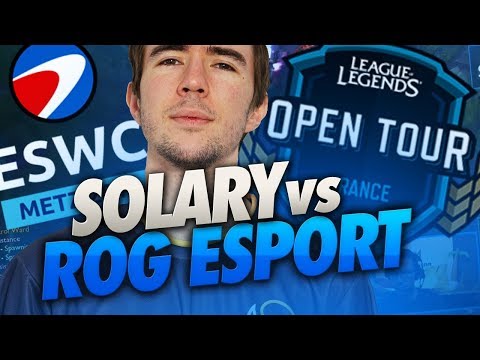 SOLARY VS ROG ESPORT - ESWC METZ - MATCH DE POULE