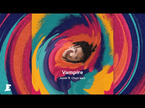 JONIN ft.CHUN WEN - Vampire [OFFICIAL AUDIO]