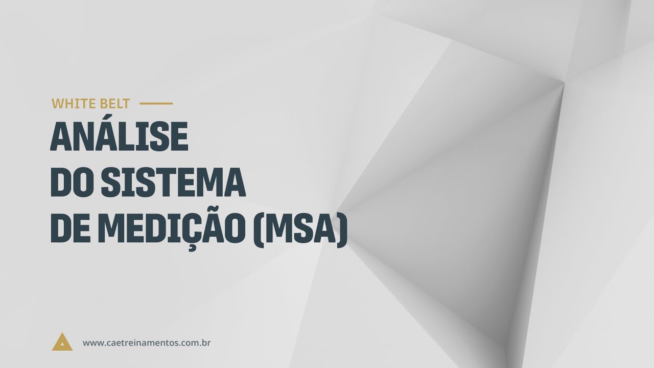 [Novo Curso White Belt] Aula 18 - Análise do sistema de medição (MSA)