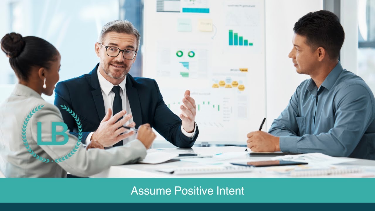 ASSUME POSITIVE INTENT